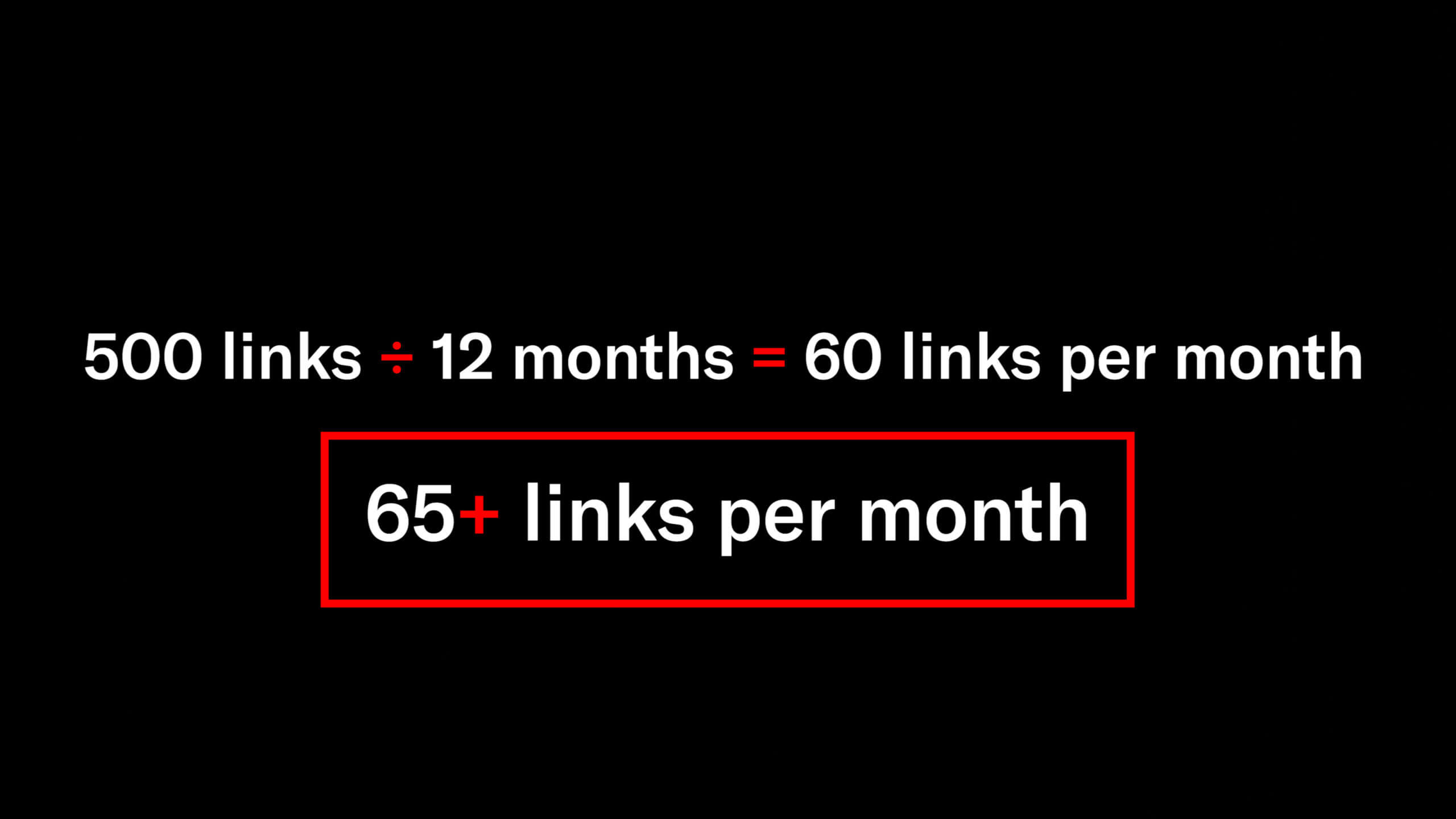 Поэтому нам нужно генерировать более 65 ссылок в месяц »
